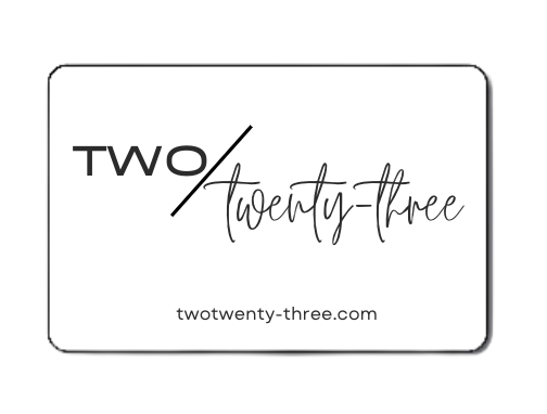 Two Twenty-Three Digital Gift Card